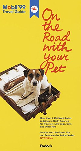 Stock image for Mobil 99: On the Road with Your Pet: More Than 4,000 Mobil-Rated Lodgings in North America for Travelers with Dogs, C ats and Other Pets (MOBIL TRAVEL GUIDE: ON THE ROAD WITH YOUR PET) for sale by Wonder Book