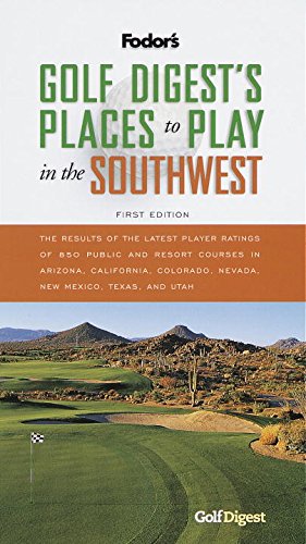 Stock image for Golf Digest's Places to Play in the Southwest, 1st Edition (Fodor's) for sale by HPB Inc.