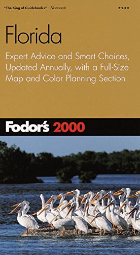 Fodor's Florida 2000: Expert Advice and Smart Choices, Updated Annually, with a Full-Size Map and Colo r Planning Section (Travel Guide) (9780679003168) by Fodor's