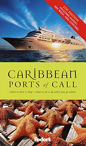 Stock image for Fodor's Caribbean Ports of Call, 5th Edition: Where to Dine & Shop and What to See and Do When You Go Ashore for sale by Book Lover's Warehouse