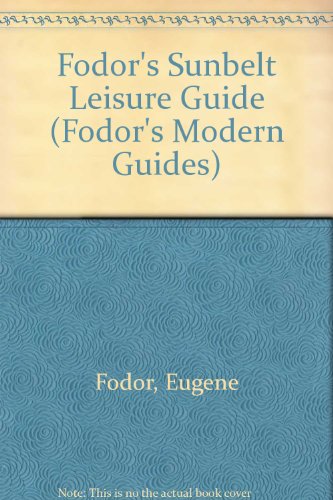 Fodor's Sunbelt Leisure Guide (Fodor's Modern Guides) (9780679004318) by Fodor, Eugene