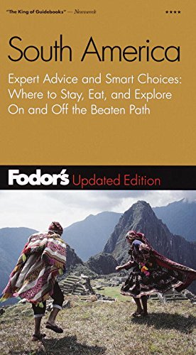 Stock image for Fodor's South America : Expert Advice and Smart Choices: Where to Stay, Eat, and Explore on and off the Beaten Path for sale by Pomfret Street Books