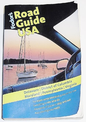 Fodor's Road Guide USA: Delaware, Dictric of Columbia, Maryland, Pennsylvania & Virginia