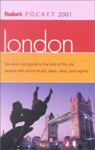 Stock image for Fodor's Pocket London 2001: The All-in-One Guide to the Best of the City Packed with Places to Eat, Sleep, S hop and Explore (Travel Guide) for sale by More Than Words