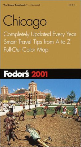 Fodor's Chicago 2001: Completely Updated Every Year, Smart Travel Tips from A to Z, Pull-Out Color Map (Travel Guide) (9780679005919) by Fodor's