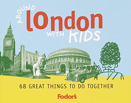 Beispielbild fr Fodor's Around London with Kids, 1st Edition: 68 Great Things to Do Together (Travel Guide) zum Verkauf von Wonder Book