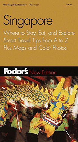 Fodor's Singapore, 11th Edition: Where to Stay, Eat, and Explore, Smart Travel Tips from A to Z, Plus Maps and Co lor Photos (Travel Guide, 11) (9780679007913) by Fodor's
