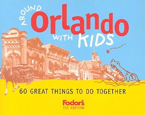 Beispielbild fr Around Orlando with Kids: 68 Great Things to Do Together (Fodors) zum Verkauf von Reuseabook