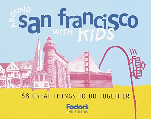 Stock image for Around San Francisco with Kids : 68 Great Things to Do Together for sale by Better World Books: West