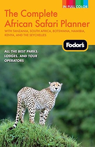 Beispielbild fr Fodor's The Complete African Safari Planner: with Tanzania, South Africa, Botswana, Namibia, Kenya, and the Seychelles (Full-color Travel Guide) zum Verkauf von Wonder Book