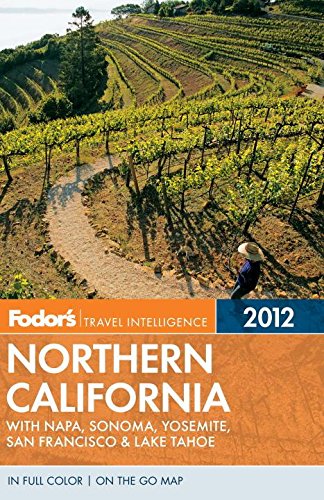 Beispielbild fr Fodor's Northern California 2012: With Napa, Sonoma, Yosemite, San Francisco & Lake Tahoe (Fodor's Travel Intelligence) zum Verkauf von WorldofBooks