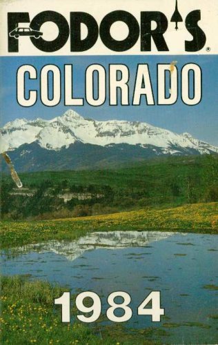 Beispielbild fr Fodor's Colorado 1984 zum Verkauf von Ann Becker