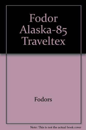 9780679010753: Title: Fodor Alaska85 Traveltex