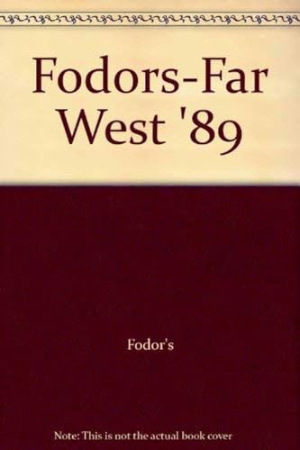 Stock image for Fodors -- The Far West '89 -- Arizona / California / Idaho / Montana / Nevada / Oregon / Utah / Washington / Wyoming for sale by gigabooks