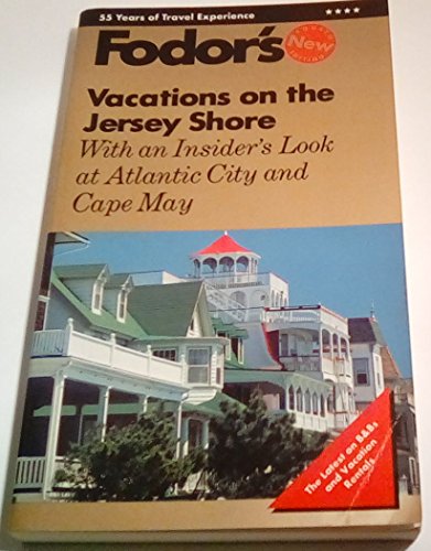 Vacations on the Jersey Shore: Including Atlantic City and Cape May (9780679018759) by Fodor's