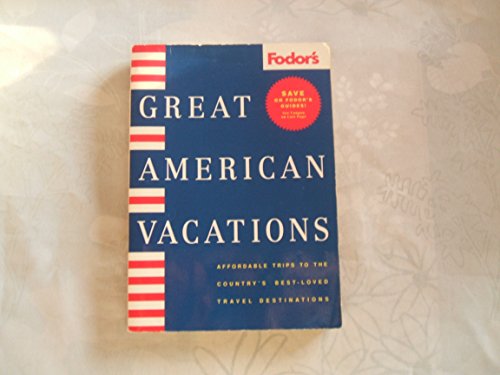 Beispielbild fr Fodor's Great American Vacations: 50 Affordable, Health-Conscious Trips to the Country's Best-Lo (Fodor's Vacation Planners) zum Verkauf von BooksRun