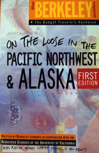 Imagen de archivo de On the Loose in the Pacific Northwest & Alaska a la venta por Virtuous Volumes et al.