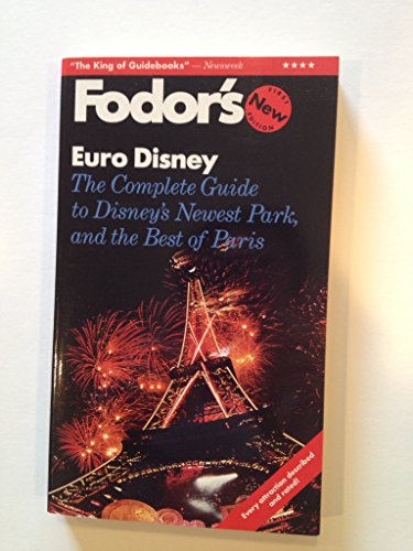 9780679022909: Euro Disney: With Paris and Environs, Complete Coverage of All the Lands in Disney's Newest Parks (Fodor's) [Idioma Ingls]: The Complete Guide to Disney's Newest Park, and the Best of Paris