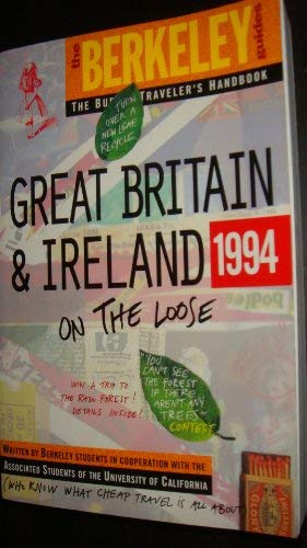 9780679024446: Berkeley Guides: Great Britain & Ireland 1994: On The Loose