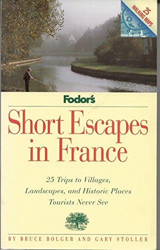 Beispielbild fr Short Escapes to France : 25 Trips to the Villages, Landscapes, and Historic Places Tourists Never See zum Verkauf von Better World Books