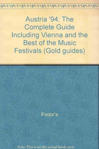 Stock image for Austria 1994: The Complete Guide Including Vienna and the Best of the Music Festivals (Gold guides) for sale by AwesomeBooks