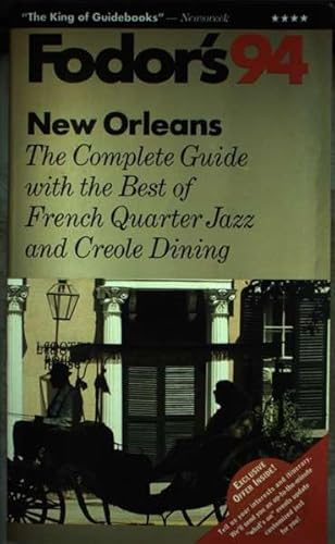 Stock image for New Orleans '94: The Complete Guide with the Best of French Quarter Jazz and Creole Dining (Fodor's New Orleans) for sale by Wonder Book