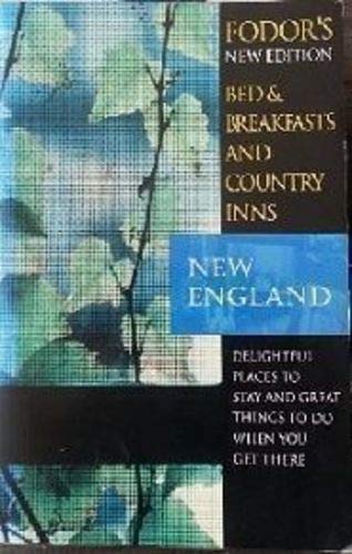 Beispielbild fr Bed & Breakfasts and Country Inns: New England: Delightful Places To Stay and Great Things to Do When You Get There zum Verkauf von Wonder Book