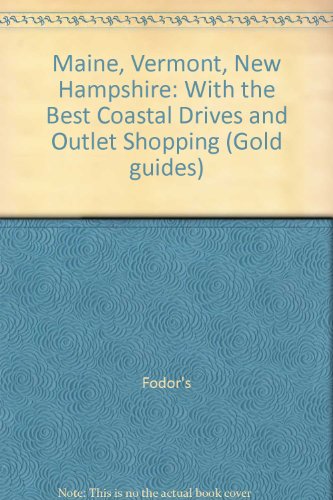 Beispielbild fr Maine, Vermont, New Hampshire: With the Best Coastal Drives and Outlet Shopping zum Verkauf von Wonder Book