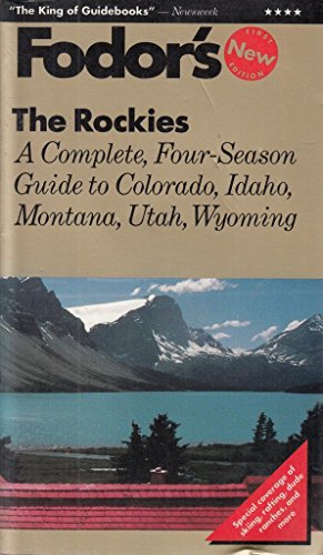 Imagen de archivo de The Rockies : The Complete Four-Season Guide to Colorado, Utah, Montana, Wyoming and Idaho a la venta por Better World Books: West