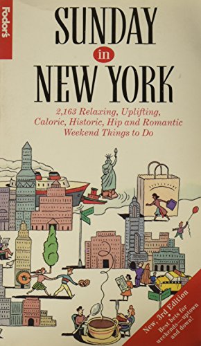 9780679025894: Sunday in New York: 2, 076 Relaxing, Uplifting, Historic, Hip and Romantic Weekend Things to Do [Idioma Ingls]