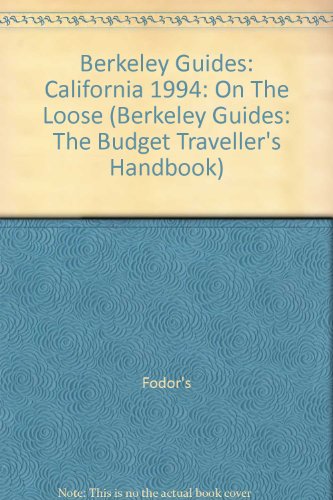 Beispielbild fr California on the Loose 1994 (Berkeley Guides: The Budget Traveller's Handbook) zum Verkauf von AwesomeBooks