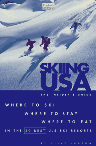 Beispielbild fr The Insider's Guide, Where to Stay, Where to Eat in the 30 Best US Ski Resorts (Special interest) zum Verkauf von WorldofBooks