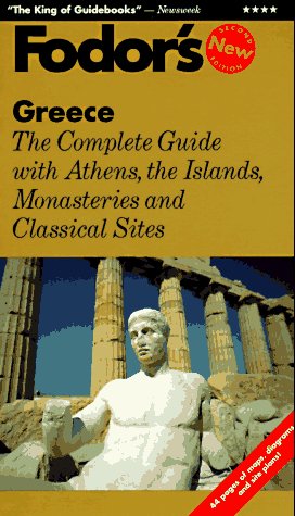 Greece: The Complete Guide with Athens, the Islands, Monasteries and Classical Sites (9780679027218) by Fodor's