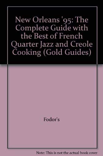 Stock image for New Orleans '95: The Complete Guide with the Best of French Quarter Jazz and Creole Cooking for sale by SecondSale