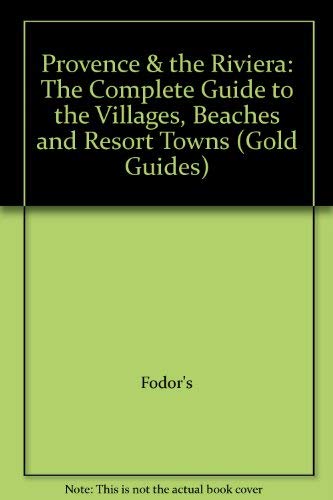 9780679027539: Provence and the Riviera: The Complete Guide to the Villages, Beaches and Resort Towns (Gold Guides) [Idioma Ingls]