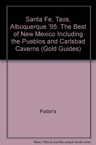 Beispielbild fr Santa Fe, Taos, Albuquerque '95: The Best of New Mexico Including the Pueblos and Carlsbad Caverns (Fodor's New Mexico) zum Verkauf von Robinson Street Books, IOBA