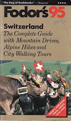 Beispielbild fr Switzerland 1995: The Complete Guide with Mountain Drives, Hikes and City Walking Tours (Gold Guides) zum Verkauf von AwesomeBooks