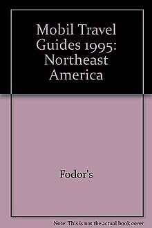 Beispielbild fr Mobil: Northeast 1995 (Mobil Travel Guide: Northeast) zum Verkauf von medimops