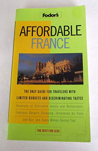 Stock image for Affordable France 1996: How to See the Best for Less (Affordables) for sale by AwesomeBooks
