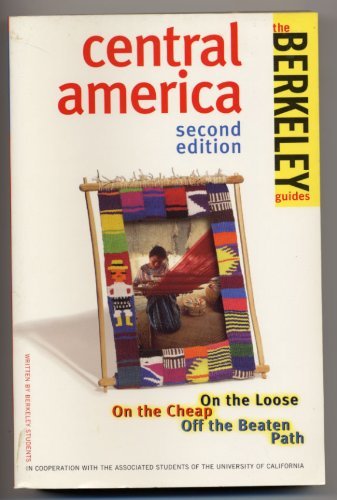 Stock image for Berkeley Guides: Central America: On the Loose, On the Cheap, Off the Beaten Path for sale by HPB-Ruby
