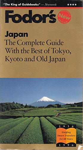 Japan: The Complete Guide with the Best of Tokyo, Kyoto and Old Japan (9780679030355) by Fodor's