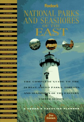 Stock image for National Parks and Seashores of the East: The Complete Guide to the 28 Best-Loved Parks, Forests, and Seashores of the Eas tern United States (Serial) for sale by The Maryland Book Bank