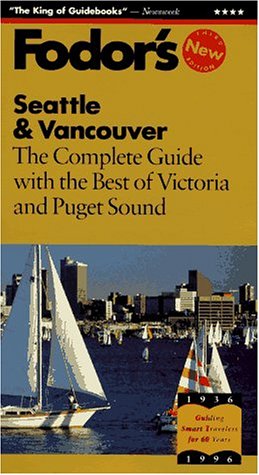 Stock image for Seattle and Vancouver : The Complete Guide with the Best of Victoria and Puget Sound for sale by Better World Books: West