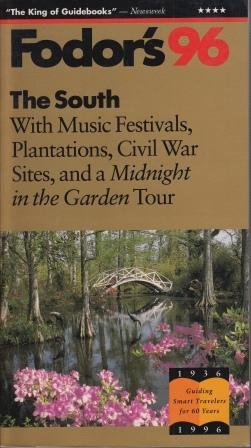 Stock image for The South '96: With Music Festivals, Plantations, Civil War Sites, and a Midnight in the Garden Tour (Fodor's Gold Guides) for sale by Robinson Street Books, IOBA