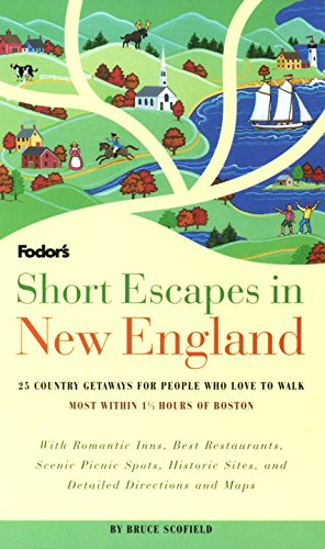 Imagen de archivo de Short Escapes In New England: 25 Country Getaways for People Who Love to Walk (Fodor's) a la venta por SecondSale