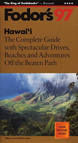 Hawaii '97: The Complete Guide with Spectacular Drives, Beaches and Adventures Off the Beate n Path (9780679032281) by Fodor's