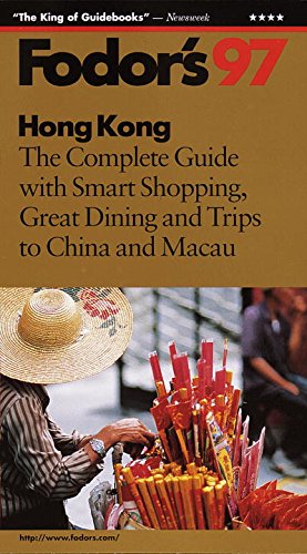 9780679032304: Hong Kong '97: The Complete Guide with Smart Shopping, Great Dining and Trips to China and Maca u (Fodor's)