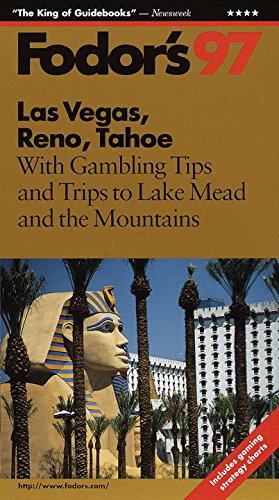 Las Vegas, Reno, Tahoe '97: With Gambling Tips and Trips to Lake Mead and the Mountains (Fodor's) (9780679032441) by Fodor's
