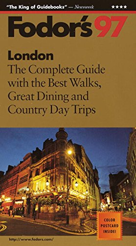 Stock image for London '97: The Complete Guide with the Best Walks, Great Dining and Country Day Trips (Fodor's) for sale by medimops