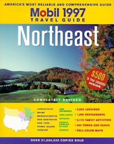 Stock image for Mobil Travel Guide 1997 Northeast: Connecticut, Maine, Massachusetts, New Hampshire, New York, Rhode Island, Vermont, Canada: New Brunswick, Nova Scotia, Ontario, Prince Edward Island, Quebec for sale by Vashon Island Books